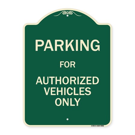 Signmission Designer Series-Parking For Authorized Vehicles Only Sign, 24" x 18", G-1824-9802 A-DES-G-1824-9802